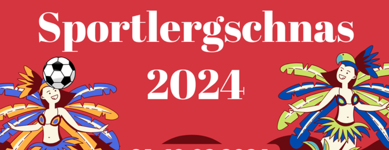 SPORTLERGSCHNAS 2024 / Sa. 10.02.2024 / Ab 15Uhr